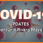 Coronavirus News – UPDATES For The Riviera Maya & Cancun